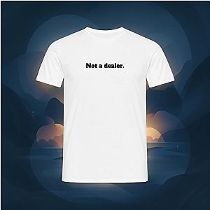 T‑shirt original "Not a dealer"